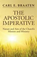 The Apostolic Imperative - Carl E Braaten - cover