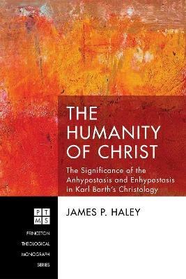 The Humanity of Christ - James P Haley - cover
