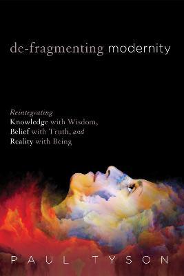 De-Fragmenting Modernity - Paul Tyson - cover