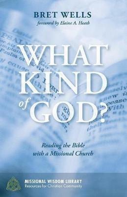 What Kind of God? - Bret Wells - cover