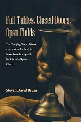 Full Tables, Closed Doors, Open Fields - Steven David Bruns - cover