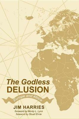 The Godless Delusion - Jim Harries - cover