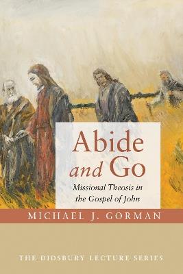Abide and Go - Michael J Gorman - cover