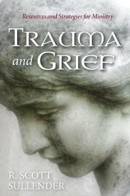 Trauma and Grief - R Scott Sullender - cover