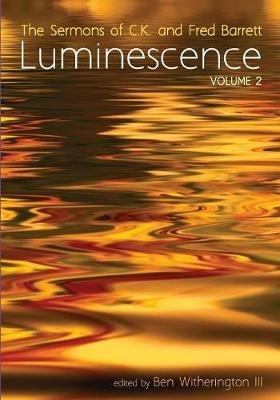 Luminescence, Volume 2 - C K Barrett,Fred Barrett - cover