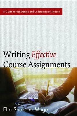 Writing Effective Course Assignments - Elia Shabani Mligo - cover