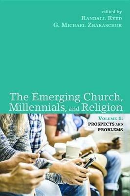 The Emerging Church, Millennials, and Religion: Volume 1 - cover