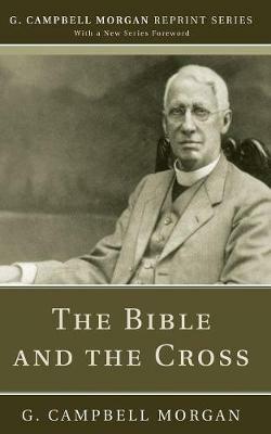 The Bible and the Cross - G Campbell Morgan - cover