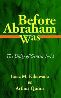 Before Abraham Was - Isaac M Kikawada,Arthur Quinn - cover