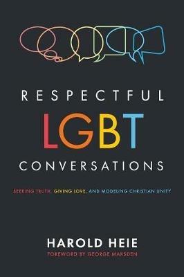 Respectful LGBT Conversations - Harold Heie - cover