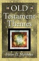 Old Testament Themes - Victor H Matthews - cover