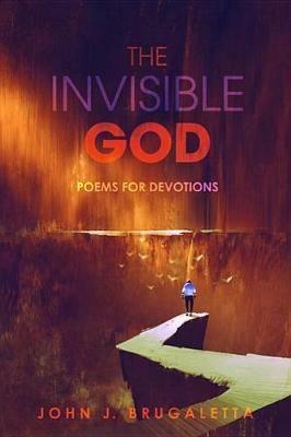 The Invisible God - John J Brugaletta - cover