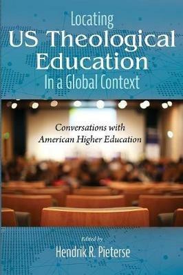 Locating US Theological Education In a Global Context - cover
