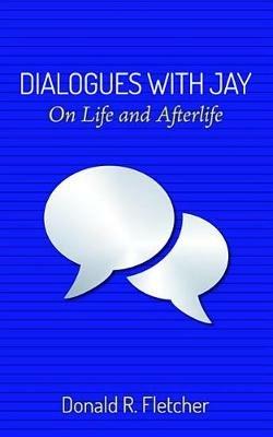Dialogues with Jay - Donald R Fletcher - cover