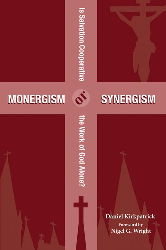 Monergism or Synergism