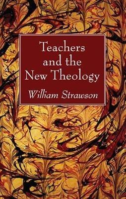 Teachers and the New Theology - William Strawson - cover