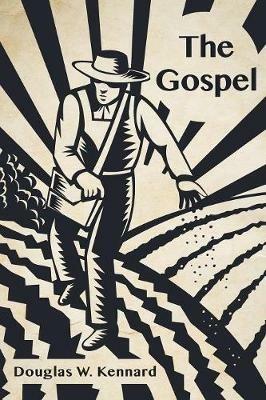 The Gospel - Douglas W Kennard - cover
