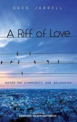 A Riff of Love: Notes on Community and Belonging - Greg Jarrell - cover