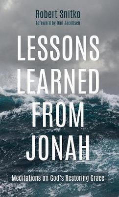 Lessons Learned from Jonah: Meditations on God's Restoring Grace - Robert Snitko - cover
