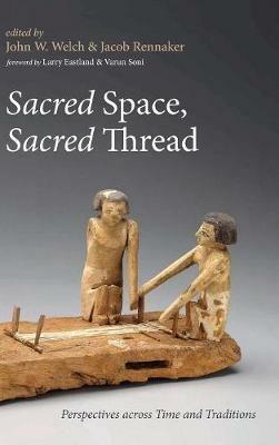 Sacred Space, Sacred Thread: Perspectives Across Time and Traditions - cover