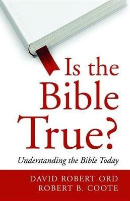 Is the Bible True? - David Robert Ord,Robert B Coote - cover