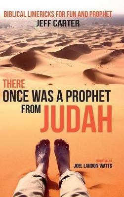 There Once Was a Prophet from Judah: Biblical Limericks for Fun and Prophet - Jeff Carter - cover