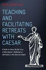 Teaching and Facilitating Retreats with Caesar