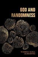 God and Randomness - Thomas R McFaul,Al Brunsting - cover