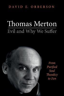 Thomas Merton-Evil and Why We Suffer - David E Orberson - cover