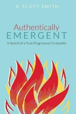Authentically Emergent - R Scott Smith - cover