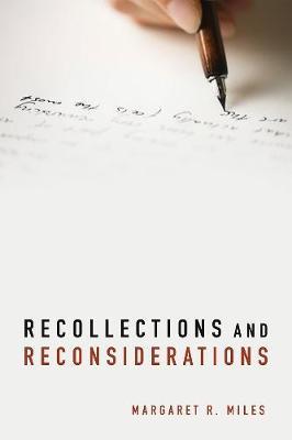 Recollections and Reconsiderations - Margaret R Miles - cover