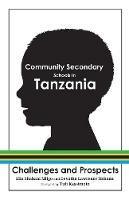 Community Secondary Schools in Tanzania - Elia Shabani Mligo,Devotha Lawrence Mshana - cover