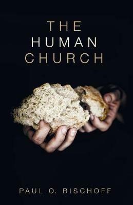 The Human Church - Paul O Bischoff - cover