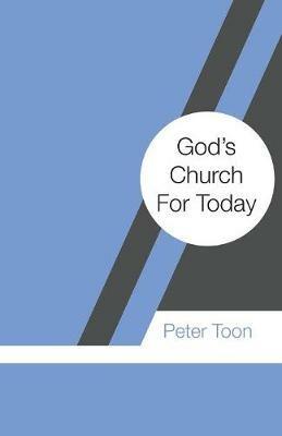 God's Church For Today - Peter Toon - cover