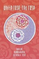 White Rose, Red Rose - Johnny Baranski,David H Rosen - cover