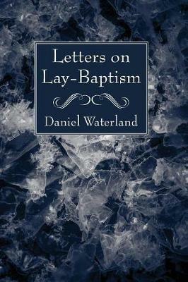Letters on Lay-Baptism - Daniel Waterland - cover