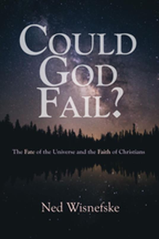 Could God Fail?