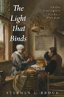 The Light That Binds: A Study in Thomas Aquinas's Metaphysics of Natural Law - Stephen L Brock - cover