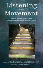 Listening to the Movement: Essays on New Growth and New Challenges in Restorative Justice