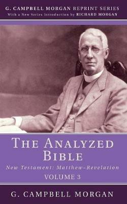 The Analyzed Bible, Volume 3 - G Campbell Morgan - cover