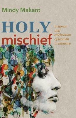 Holy Mischief - Mindy Makant - cover