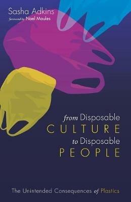 From Disposable Culture to Disposable People - Sasha Adkins - cover