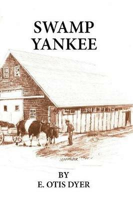 Swamp Yankee - E Otis Dyer - cover