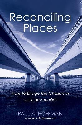 Reconciling Places - Paul A Hoffman - cover