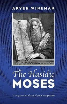 The Hasidic Moses - Aryeh Wineman - cover
