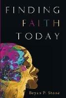 Finding Faith Today - Bryan P Stone - cover