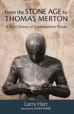 From the Stone Age to Thomas Merton - Larry Hart - cover