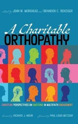 A Charitable Orthopathy: Christian Perspectives on Emotions in Multifaith Engagement - cover