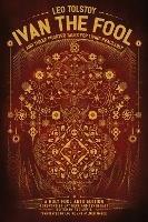 Ivan the Fool and Three Shorter Tales for Living Peaceably - Leo Tolstoy - cover