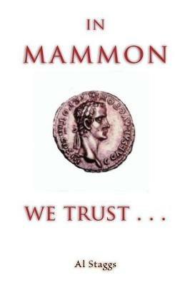 In Mammon We Trust - Al Staggs - cover